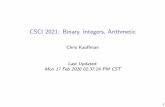 CSCI 2021: Binary, Integers, Arithmetickauffman/2021/03-integers-arith.pdf · 77 4D 01001101 M 90 5A 01011010 Z 91 5B 10011101 [ 97 61 10100001 a 92 5C 10011110 \ 98 62 10100010 b