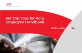 Six Top Tips for your Employee Handbook - ADPexplore.adp.com/...E_BOOKS/...EmployeeHandbooks_eBook_Rev3_Interactive.pdf · of the frequency and duration of such breaks as well as