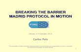 BREAKING THE BARRIER MADRID PROTOCOL IN MOTION · BREAKING THE BARRIER MADRID PROTOCOL IN MOTION Vienna, 2-5 October 2013 Carlos Polo This presentation contains the author’s personal