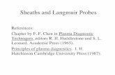 Sheaths and Langmuir Probes - Department of Physicsphy315/Sensors3.Probes.pdf · Sheaths and Langmuir Probes References: Chapter by F. F. Chen in Plasma Diagnostic Techniques, editors