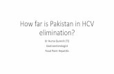 How far is Pakistan in HCV elimination?regist2.virology-education.com/presentations/2019/IVHEM/24_Qureshi.pdf · Pakistan’s model of care- Public + Private Partnership •Revolves
