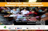 Wholesale Microfinance Support Facility: Myanmar...Report on Wholesale Micronance upport Facility in Myanmar Page - 5 Van der Sterren Research/ Consulting/ Management Executive summary