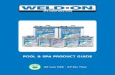 POOL & SPA PRODUCT GUIDEWEld-ON® lOW VOC PVC CEMENTS FOR POOl & SPA APPlICATIONS IPS ® Corporation is the original innovator of Weld-On solvent cements, primers and cleaners for