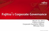 Fujitsu’s Corporate Governance...- Fujitsu appoints Chiaki Mukai and Atsushi Abe as new Directors ・June 2016 - Hiroaki Kurokawa, former president of Fujitsu, leaves Fuji Electric’s