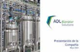 Presentación de la Compañía - ADL Bionatur · 2019-07-24 · fabricar productos de alto valor añadido para mercados finales como aditivos alimentarios, productos de belleza, fragancias