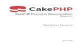 CakePHP Cookbook Documentation · 2020-03-12 · CakePHP Cookbook Documentation, Release 2.x Optional Conﬁguration There are a few other items that can be conﬁgured. Most developers
