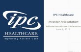 IPC Healthcare Investor Presentation - Jefferies Healthcare.pdf · IPC Healthcare Investor Presentation Jefferies Healthcare Conference June 1, 2015. CONFIDENTIAL | 2 ... • Competitive