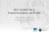 IEC 61850-90-5 Implementation at PG&E · 3/12/2014  · 2 Project Timeline: Simplified IEEE C37.118 Published . 2005 2009 . IEEE Request IEC for Dual Logo . IEEE & IEC start JTF to