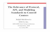 The Relevance of Protocol, API, and Modeling Standards to ... Base/EMS 2004... · IEC61850 – A Layered Standard Mapping to MMS Protocol - IEC61850-8-1 Abstract Service Model - IEC61850-7-2