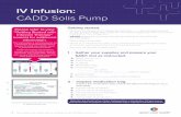CADD Solis Pump - optioncarehealth.com · Your pump will alarm if you do not restart it within a few minutes. The alarm is a reminder to start the pump. IV Infusion: CADD Solis Pump