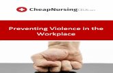 Preventing Violence in the Workplace · gency department (ED), a distraught family member who may be abusive or even becomes an active shooter, a domestic dispute that spills over