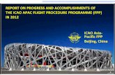 REPORT ON PROGRESS AND ACCOMPLISHMENTS OF THE ICAO APAC FLIGHT PROCEDURE PROGRAMME ... · 2014-03-25 · REPORT ON PROGRESS AND ACCOMPLISHMENTS OF THE ICAO APAC FLIGHT PROCEDURE PROGRAMME