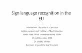 Sign language recognition in the EUfile/...Deaf_Education_Conference_10.11.2016.pdf · Sign Language Legislation in Europe •Recognition by Means of a Sign Language Law or Act, including