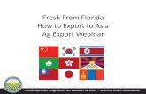 Fresh From Florida How to Export to Asia Ag Export Webinar · The health certificate the most crucial for clearance at Customs in China. For different products, different certificates