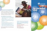 La sociedad · 2016-12-16 · La sociedad La Sección de la Sociedad Civil civil La Sección de la Sociedad Civil tiene como meta dotar de un mayor impacto a los actores de la socie-dad