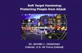 Soft Target Hardening: Protecting People from Attack · 2018-06-22 · Andrews Air Force Base, Maryland • Home of Air Force One • AND 35 government tenants ... Nairobi Mall attack