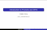 Introduction to Promela and SPIN - LACLlacl.u-pec.fr/dima/melo/spin.pdf · Introduction to Promela and SPIN ... $ spin hello.pml hello world 1 process created proctype= declares a
