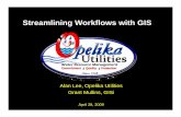 Streamlining Workflows with GIS - Amazon S3...Opelika Utilities • System Overview – Governed by Board of Directors (not a city department) – Created in 1948 – Revenues generated