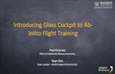 Introducing Glass Cockpit to Ab- Initio Flight Training · Start with basics (FMS & iPad EFB) G1000 Automation Syllabus Control the use of Autopilot and FMS (Pre-solo / VFR & IFR