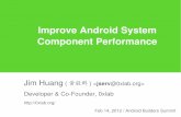 Improve Android System Component Performance · 2017-11-07 · Strategy and Policy • open source efforts to improve AOSP • We focus on small-but-important area of Android. –toolchain,