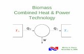 Biomass Combined Heat & Power Th lTechnology– Stirling engine – Fuel cell 6. Rankine Cycle Heat SourceHeat Source Working Fluid Turbine or Engine Power Heat SinkHeat Sink 7. Steam