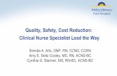 Quality, Safety, Cost Reduction: Clinical Nurse Specialist ......Quality, Safety, Cost Reduction: Clinical Nurse Specialist Lead the Way Brenda A. Artz, DNP, RN, CCNS, CCRN Amy E.