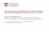 Harnessing Social Media for Public Health · The Dengue Engagement Experience in Sri Lanka May O. Lwin & Schubert Foo Centre of Social Media Innovations for Communities (COSMIC) Wee