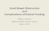 Small Bowel Obstruction and Complications of Enteral Obstruction Case Study... · PDF file Bowel Obstruction Correcting any complications caused by the obstruction •Conservative