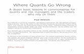 Where Quants Go Wrong - Institutional Money · 2009-03-05 · Where Quants Go Wrong A dozen basic lessons in commonsense for quants and risk managers and the traders whorelyonthem