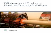 Offshore and Onshore Pipeline Coating Solutions...to Tenaris’s manufacturing mills implies near-simultaneous pipe manufacturing and coating application with minimum overall material