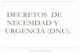 DECRETOS DE NECESIDAD Y URGENCIA (DNU).ecaths1.s3.amazonaws.com/constitucionalc... · 2019-04-16 · Dr. Oscar Flores Constitucional C 2019 Antes de reforma de 1994: Caso “Peralta”