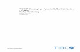 TIBCO Messaging - Apache Kafka Distribution - ... About this Product TIBCO® is proud to announce TIBCO® Messaging - Apache Kafka Distribution - Bridge. This release is the latest