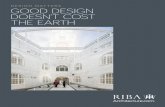 DESIGN MATTERS GOOD DESIGN DOESN’T COST THE EARTH · 2020-02-17 · 4 DESIGN MATTERS DESIGN MATTERS 5. DESIGN MATTERS: GOOD DESIGN DOESN’T COST THE EARTH. The RIBA’s 2030 Climate