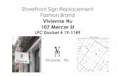 StoreFront Sign Replacement Fashion Brand...Design School •Vivienne Hu has been a 5 Time Participant in the NYFW-The Shows by IMG, Covered by CFDA’s Fashion Calendar & WWD •Vivienne