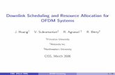 Downlink Scheduling and Resource Allocation for OFDM Systems · 2006-03-24 · Downlink Scheduling and Resource Allocation for OFDM Systems J. Huang1 V. Subramanian2 R. Agrawal 2