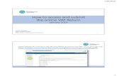 How to access and submit the online VAT return to access and submi… · • Filling in of the VAT Refund (EU Directive) • Get the Payment Reference to pay online which is unique