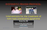 SYSTEMATIC REVIEW PROTOCOL - Geneva Foundation for …€¦ · March 28, 2006-Geneva SYSTEMATIC REVIEW PROTOCOL: Interventions for the treatment of twin-twin transfusion syndrome