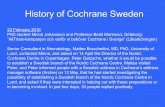 History of Cochrane Swedensweden.cochrane.org/sites/sweden.cochrane.org/... · History of Cochrane Sweden 27 June 2016, Exploratory meeting in Lund (16 participants). Important issues
