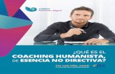 COACHING HUMANISTA, · 2018-09-26 · El coaching humanista, además de otras inﬂuencias, logra su deﬁnición con las aportaciones de Timothy Gallwey que ha promovido desde el