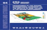 REPORTS AND STUDIES - GESAMP...REPORTS AND STUDIES 94 PROCEEDINGS OF THE GESAMP INTERNATIONAL WORKSHOP ON THE IMPACTS OF MINE TAILINGS IN THE MARINE ENVIRONMENT 10 to 12 June 2015,