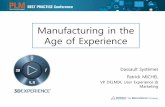 Manufacturing in the Age of Experience · 2016-06-01 · Manufacturing in the Age of Experience Patrick MICHEL VP DELMIA, User Experience & Marketing Dassault Systèmes