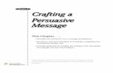 Chapter 8 Crafting a Persuasive Message · When we speak of crafting a persuasive message, it’s not just your advertising message we’re talking about. It’s your whole marketing