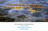 Petroleum Metabolism by Northern Gulf of Mexico Vibrios · Petroleum Metabolism by Northern Gulf of Mexico Vibrios . D. Jay Grimes and Shuo Shen . Vibrio 2014 . Edinburgh, Scotland
