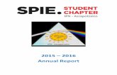 2015 2016 Annual Report - SPIE · undergraduates from Escuela Superior de Ingeniería Mécanica y Eléctrica (ESIME – Azcapotzalco and ESIME - Zacatenco), and Universidad Autónoma