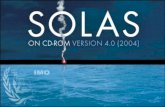 SOLAS on CD-ROM version 4 · 1 The International Convention for the Safety of Life at Sea (SOLAS), 1974, currently in force, was adopted on 1 November 1974 by the International Conference