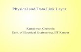 Physical and Data Link Layer - CSElink.… · BitOriented Protocols Not concerned with byte boundaries Example: HighLevel Data Link Control (HDLC) – Sequence is 01111110 – Special