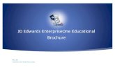 JD Edwards EnterpriseOne Educational Brochure · SysJDE-SDL01G JD Edwards EnterpriseOne – Sales & Distribution Core Modules 15 days SysJDE-SDL02G JD Edwards EnterpriseOne – Sales