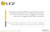 Implementing PER-based Materials in the Introductory ... · Implementing PER-based Materials in the Introductory Algebra-based Lecture-supported Mini-studio Jarrad W.T. Pond, Jacquelyn