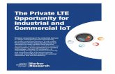 The Private LTE Opportunity for Industrial and Commercial IoT · LTE’s technology and ecosystem benefits. In taking this perspective, private LTE networks are jumping ahead of the