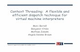 Context Threading: A flexible and efficient dispatch …Research supported by IBM CAS, NSERC, CITO 1 Context Threading: A flexible and efficient dispatch technique for virtual machine